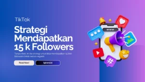 strategi mendapatkan 15.000 followers tiktok